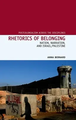 Rhétorique de l'appartenance : Nation, narration et Israël/Palestine - Rhetorics of Belonging: Nation, Narration, and Israel/Palestine