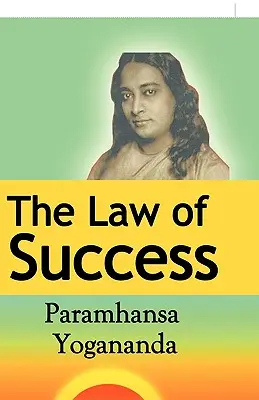 La loi du succès : La loi du succès : utiliser le pouvoir de l'esprit pour créer la santé, la prospérité et le bonheur - The Law of Success: Using the Power of Spirit to Create Health, Prosperity, and Happiness