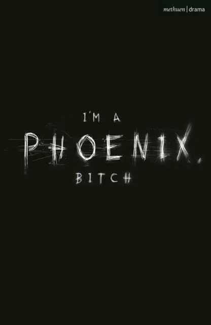 Je suis un phénix, salope (Kimmings Bryony (Auteur)) - I'm a Phoenix, Bitch (Kimmings Bryony (Author))