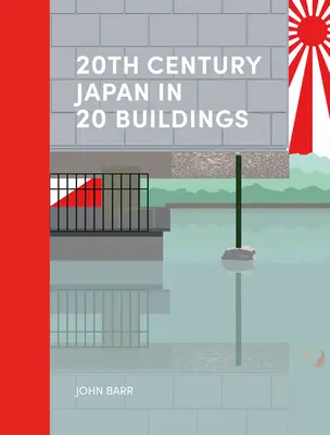 Le Japon du XXe siècle en 20 bâtiments - 20th Century Japan in 20 Buildings