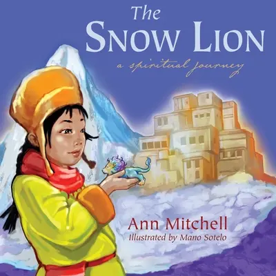Le lion des neiges : Un voyage spirituel - The Snow Lion: A Spiritual Journey
