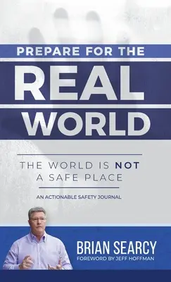 Se préparer au monde réel : Le monde n'est pas un endroit sûr - Prepare for The Real World: The World Is Not a Safe Place