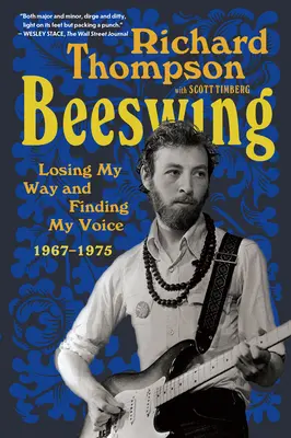 Beeswing : Perdre mon chemin et trouver ma voix 1967-1975 - Beeswing: Losing My Way and Finding My Voice 1967-1975