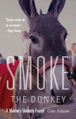 Smoke the Donkey : L'ami improbable d'un marine - Smoke the Donkey: A Marine's Unlikely Friend