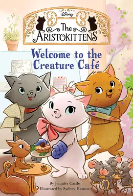Les Aristokittens #1 : Bienvenue au Café des Créatures - The Aristokittens #1: Welcome to the Creature Caf