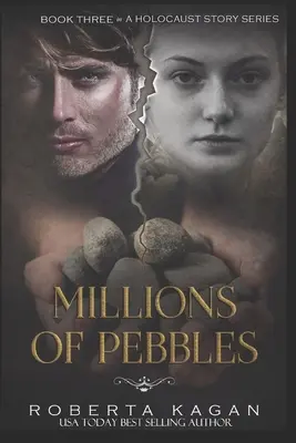 Des millions de cailloux : Troisième livre d'une série sur l'Holocauste - Millions of Pebbles: Book Three in A Holocaust Story Series
