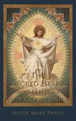 Le Sacré-Cœur et le mien dans la Sainte Communion : Pensées tirées des titres du Sacré-Cœur - The Sacred Heart and Mine in Holy Communion: Thoughts drawn from the Titles of the Sacred Heart