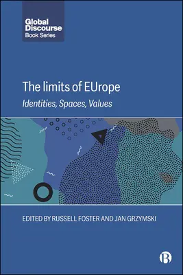 Les limites de l'Europe : Identités, espaces, valeurs - The Limits of Europe: Identities, Spaces, Values