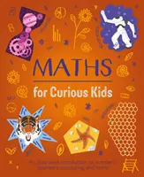 Maths pour les enfants curieux - Une introduction illustrée aux nombres, à la géométrie, à l'informatique et plus encore ! - Maths for Curious Kids - An Illustrated Introduction to Numbers, Geometry, Computing, and More!