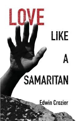 Aimer comme un Samaritain - Love Like a Samaritan