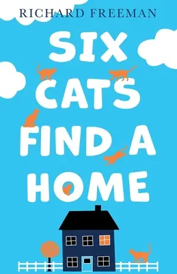 Six chats trouvent un foyer - Six Cats Find a Home