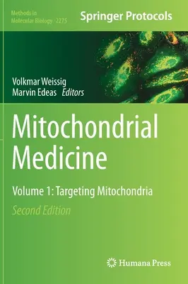 Médecine mitochondriale : Volume 1 : Cibler les mitochondries - Mitochondrial Medicine: Volume 1: Targeting Mitochondria