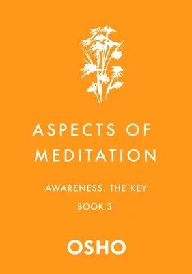 Aspects de la méditation Livre 3 : La conscience, la clé - Aspects of Meditation Book 3: Awareness, the Key