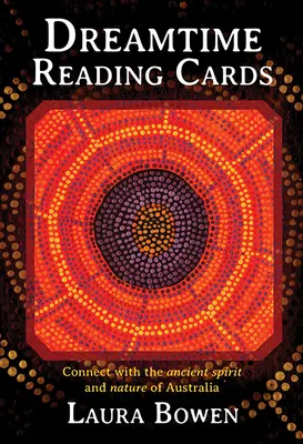 Cartes de lecture du temps du rêve : Connectez-vous à l'esprit ancien et à la nature de l'Australie - Dreamtime Reading Cards: Connect with the Ancient Spirit and Nature of Australia