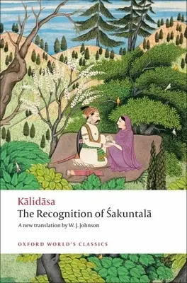 La reconnaissance de Sakuntala : Une pièce en sept actes - The Recognition of Sakuntala: A Play in Seven Acts