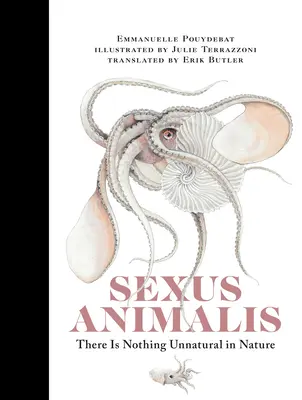 Sexus Animalis : Il n'y a rien de contre nature dans la nature - Sexus Animalis: There Is Nothing Unnatural in Nature