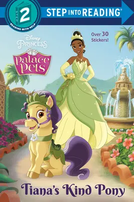 Le gentil poney de Tiana (Disney Princess : Palace Pets) - Tiana's Kind Pony (Disney Princess: Palace Pets)