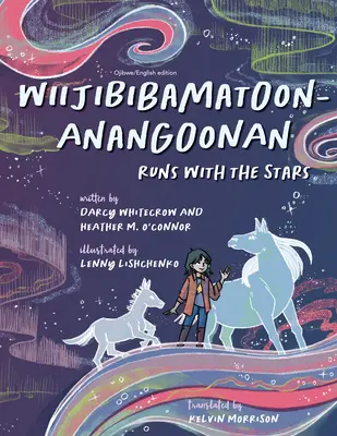 Wiijibibamatoon Anangoonan/Courir avec les étoiles - Wiijibibamatoon Anangoonan/Runs with the Stars