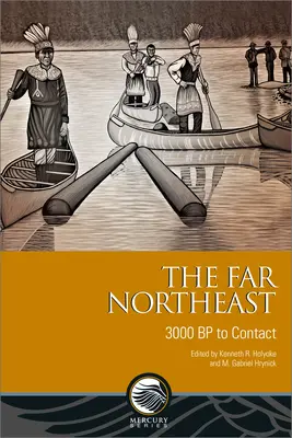 Le Grand Nord-Est : 3000 BP au contact - The Far Northeast: 3000 BP to Contact