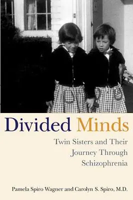 L'esprit divisé : Deux sœurs jumelles et leur voyage à travers la schizophrénie - Divided Minds: Twin Sisters and Their Journey Through Schizophrenia