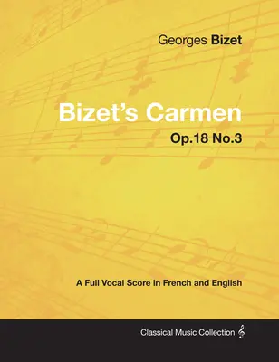 Carmen de Bizet - Partition vocale complète en français et en anglais - Bizet's Carmen - A Full Vocal Score in French and English