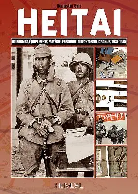 Heitai - Uniformes, eQuipements, MateRiel Personnel Du Fantassin Japonais, 1931-1945