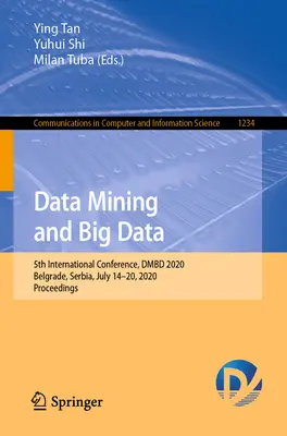 Data Mining et Big Data : 5th International Conference, Dmbd 2020, Belgrade, Serbia, July 14-20, 2020, Proceedings - Data Mining and Big Data: 5th International Conference, Dmbd 2020, Belgrade, Serbia, July 14-20, 2020, Proceedings