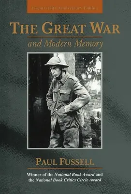 La Grande Guerre et la mémoire moderne : Édition du vingt-cinquième anniversaire - The Great War and Modern Memory: Twenty-Fifth Anniversary Edition