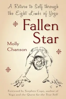 Fallen Star : Un retour à soi à travers les huit membres du yoga - Fallen Star: A Return to Self through the Eight Limbs of Yoga