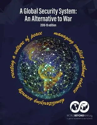 Un système de sécurité mondial : Une alternative à la guerre (édition 2018-19) - A Global Security System: An Alternative to War (2018-19 Edition)