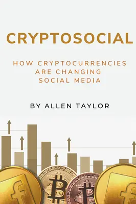Cryptosocial : comment les crypto-monnaies changent les médias sociaux - Cryptosocial: How Cryptocurrencies Are Changing Social Media