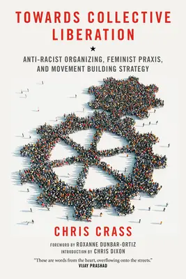 Vers une libération collective : L'organisation antiraciste, la praxis féministe et la stratégie de construction des mouvements - Towards Collective Liberation: Anti-Racist Organizing, Feminist Praxis, and Movement Building Strategy