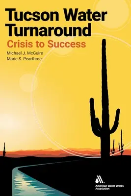 Le retournement de la situation de l'eau à Tucson - Tucson Water Turnaround