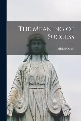 Le sens de la réussite - The Meaning of Success