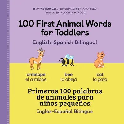 100 premiers mots d'animaux pour les tout-petits Anglais - Espagnol Bilingue - 100 First Animal Words for Toddlers English - Spanish Bilingual