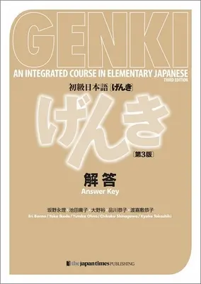 Genki - Cours intégré de japonais élémentaire - Clé de correction - 3e édition - Genki - An Integrated Course in Elementary Japanese - Answer Key - 3rd Edition