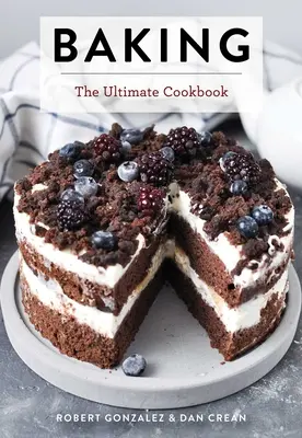 Baking : Le livre de cuisine ultime - Baking: The Ultimate Cookbook