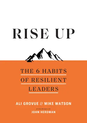 S'élever : des habitudes de leadership pour les temps turbulents - Rise Up: Leadership Habits for Turbulent Times