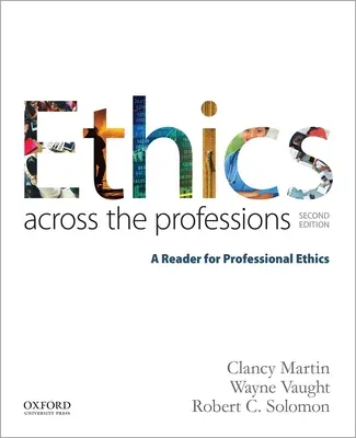 L'éthique à travers les professions : Un lecteur pour l'éthique professionnelle - Ethics Across the Professions: A Reader for Professional Ethics