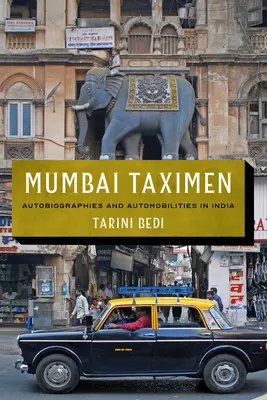 Mumbai Taximen : Autobiographies et automobilités en Inde - Mumbai Taximen: Autobiographies and Automobilities in India