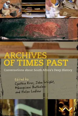 Archives of Times Past : Conversations sur l'histoire profonde de l'Afrique du Sud - Archives of Times Past: Conversations about South Africa's Deep History