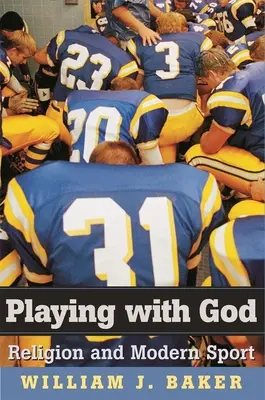 Jouer avec Dieu : Religion et sport moderne - Playing with God: Religion and Modern Sport