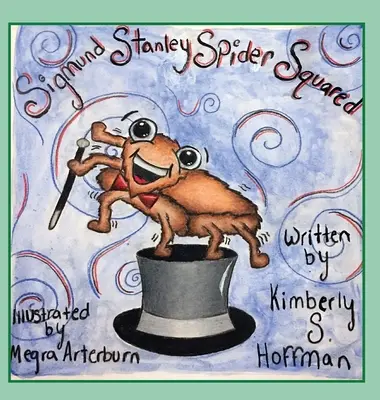 Sigmund Stanley, l'araignée au carré - Sigmund Stanley Spider Squared