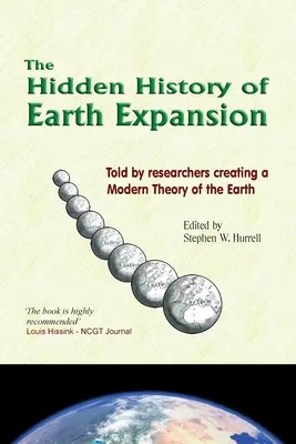 L'histoire cachée de l'expansion de la Terre : Racontée par des chercheurs à l'origine d'une théorie moderne de la Terre - The Hidden History of Earth Expansion: Told by researchers creating a Modern Theory of the Earth