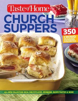 Taste of Home Church Supper Cookbook--New Edition : Nourrir le cœur, le corps et l'esprit avec 350 recettes qui plaisent aux foules. - Taste of Home Church Supper Cookbook--New Edition: Feed the Heart, Body and Spirit with 350 Crowd-Pleasing Recipes