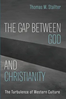 Le fossé entre Dieu et le christianisme - The Gap Between God and Christianity