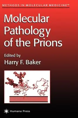 Pathologie moléculaire des prions - Molecular Pathology of the Prions