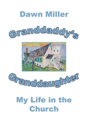 La petite-fille de grand-papa : Ma vie dans l'Église - Granddaddy's Granddaughter: My Life in the Church