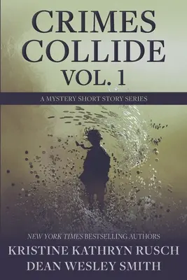 Crimes Collide, Vol. 1 : Une série de nouvelles mystérieuses - Crimes Collide, Vol. 1: A Mystery Short Story Series