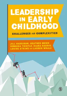 Le leadership dans la petite enfance : Défis et complexités - Leadership in Early Childhood: Challenges and Complexities